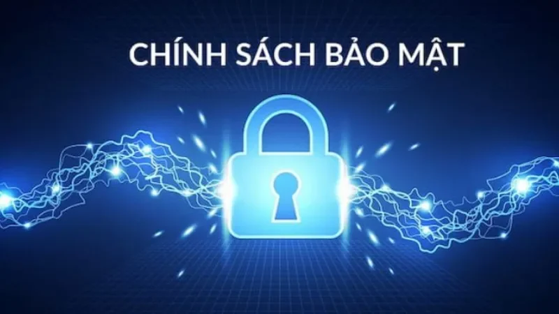 Chính sách bảo mật Những quyền lợi và trách nhiệm của cược thủ đối với chính sách
