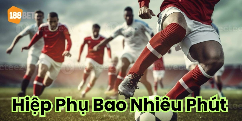 Giải đáp: Hiệp Phụ Bao Nhiêu Phút ở các giải bóng đá lớn? Điều thú vị về hiệp phụ