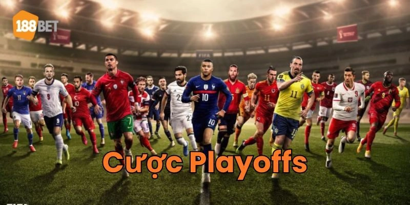 Cược Playoffs - Chiến Thuật Chinh Phục Các Giải Đấu Lớn Khi nào nên chơi Cược Playoffs