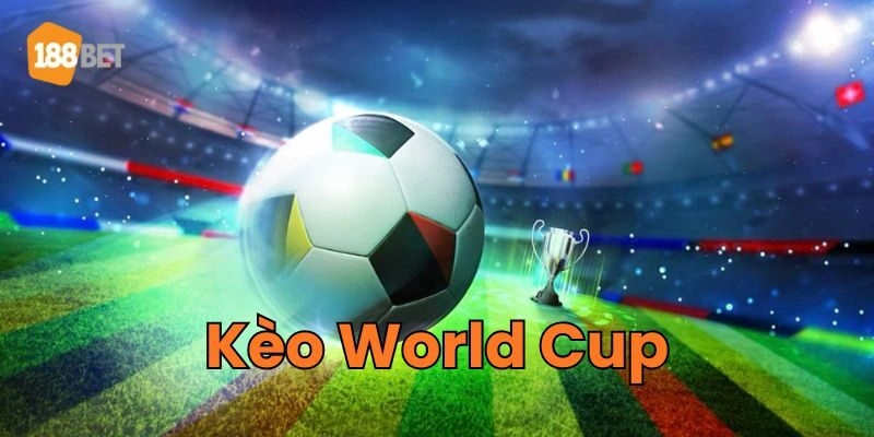 Kèo World Cup - Phân Tích Và Dự Đoán Tỷ Số Chính Xác Tỷ lệ ăn Kèo World Cup là rất cao